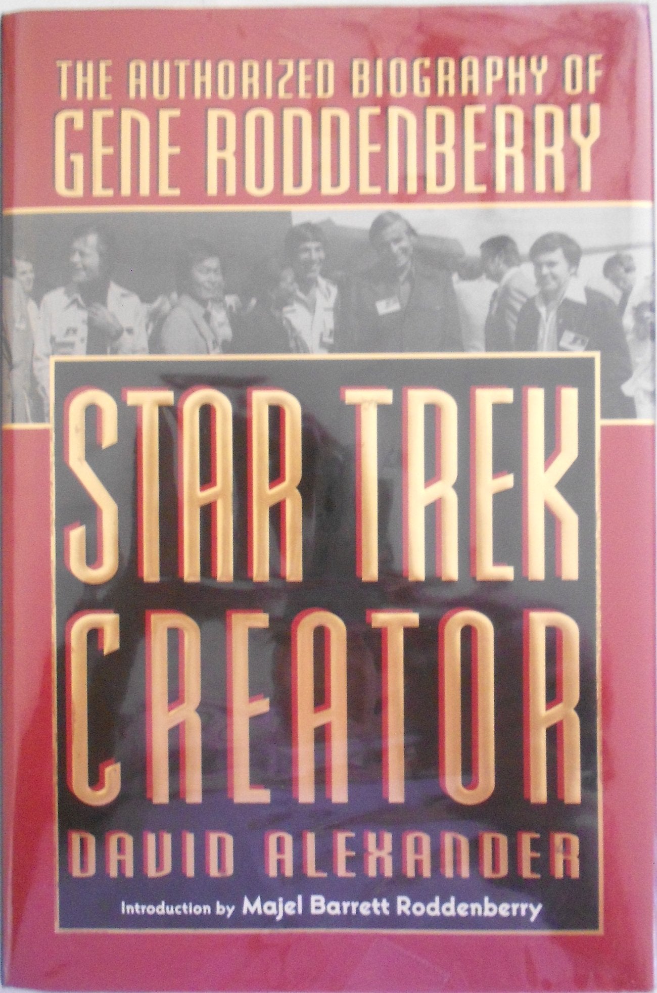 Star Trek Creator: The Authorized Biography of Gene Roddenberry The Happy Book Stack