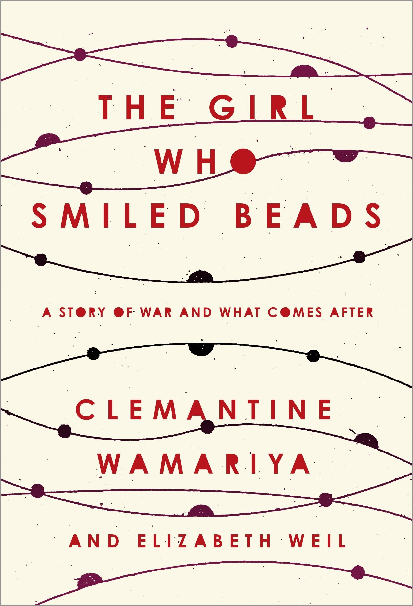 The Girl Who Smiled Beads: A Story of War and What Comes After The Happy Book Stack
