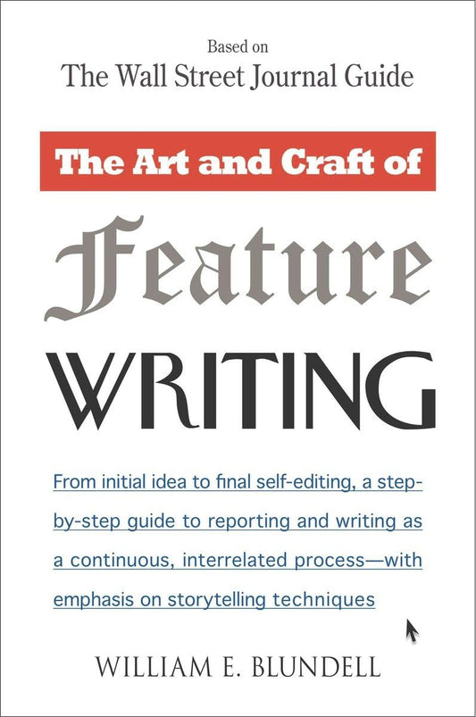 The Art and Craft of Feature Writing: Based on The Wall Street Journal Guide The Happy Book Stack