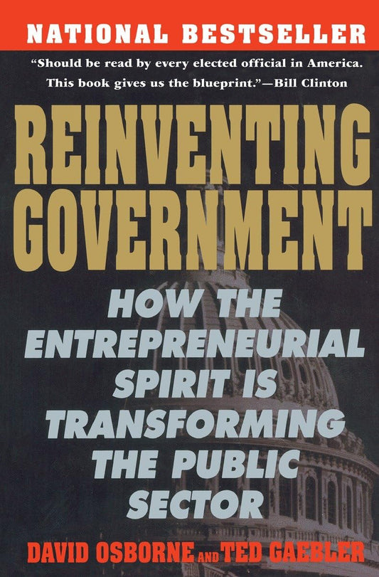 Reinventing Government: How the Entrepreneurial Spirit is Transforming the Public Sector (Plume) The Happy Book Stack
