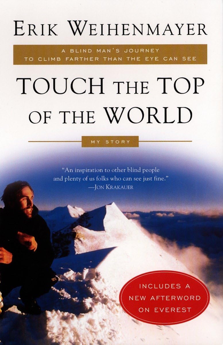 Touch the Top of the World: A Blind Man's Journey to Climb Farther than the Eye Can See: My Story The Happy Book Stack