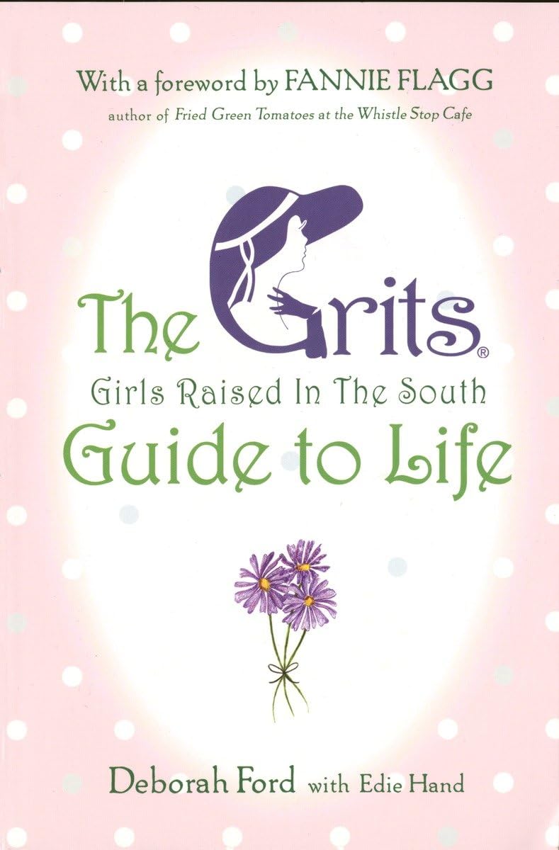 Grits (Girls Raised in the South) Guide to Life The Happy Book Stack