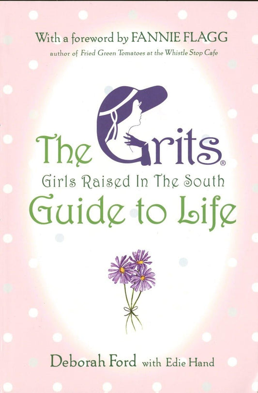 Grits (Girls Raised in the South) Guide to Life The Happy Book Stack