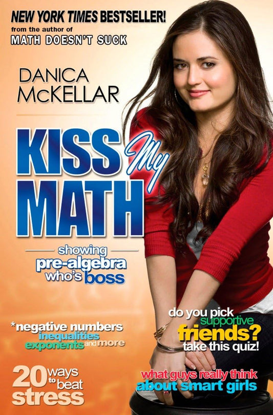 Kiss My Math: Showing Pre-Algebra Who's Boss (McKellar Math) The Happy Book Stack
