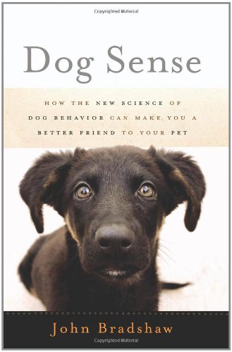 Dog Sense: How the New Science of Dog Behavior Can Make You a Better Friend to Your Pet The Happy Book Stack