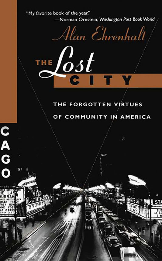 The Lost City: The Forgotten Virtues Of Community In America - 7047