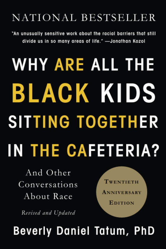 Why Are All the Black Kids Sitting Together in the Cafeteria?: And Other Conversations About Race The Happy Book Stack