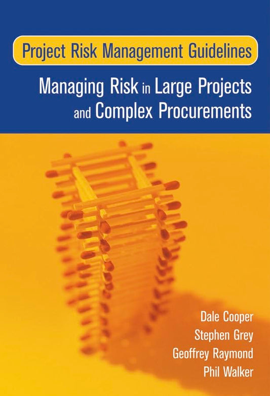 Project Risk Management Guidelines: Managing Risk In Large Projects And Complex Procurements - 4611