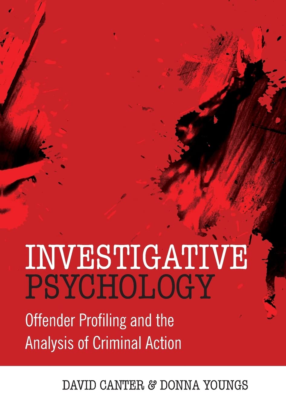 Investigative Psychology: Offender Profiling and the Analysis of Criminal Action - 248