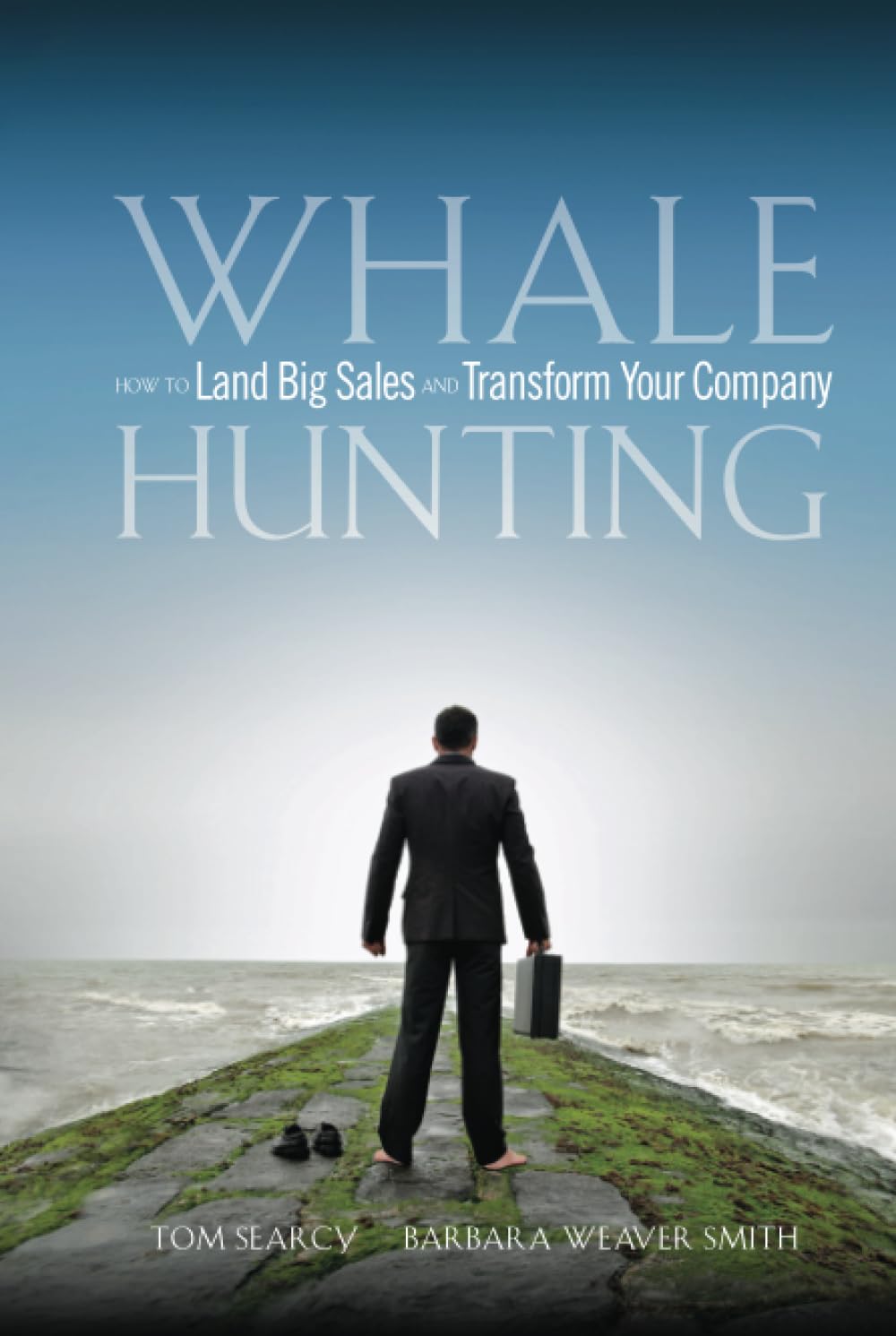 Whale Hunting: How to Land Big Sales and Transform Your Company The Happy Book Stack