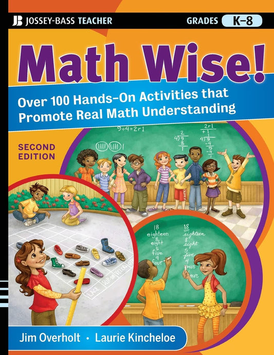 Math Wise! Over 100 Hands-On Activities that Promote Real Math Understanding, Grades K-8 (Jossey-Bass Teacher) The Happy Book Stack
