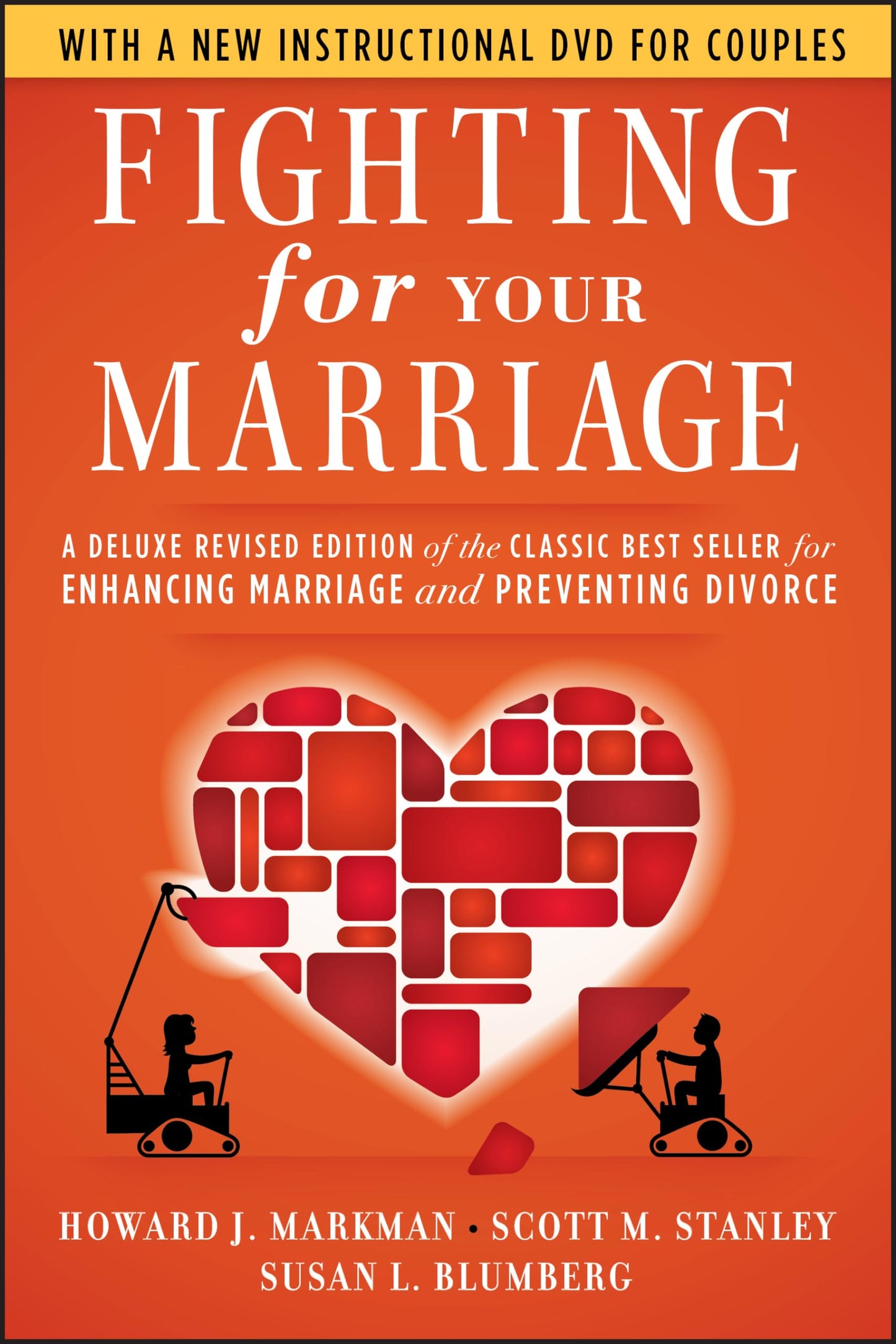 Fighting for Your Marriage: A Deluxe Revised Edition of the Classic Best-seller for Enhancing Marriage and Preventing Divorce The Happy Book Stack