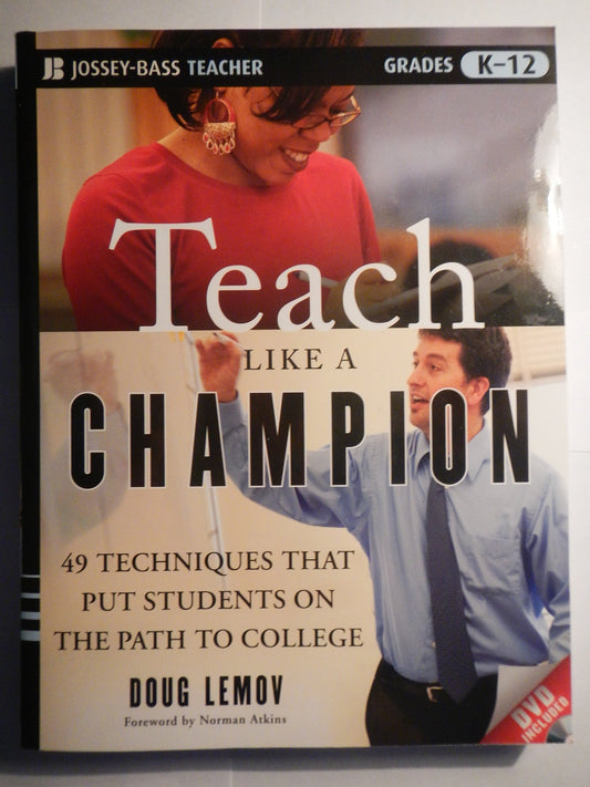 Teach Like a Champion: 49 Techniques that Put Students on the Path to College The Happy Book Stack