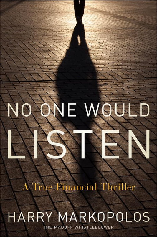 No One Would Listen: A True Financial Thriller The Happy Book Stack