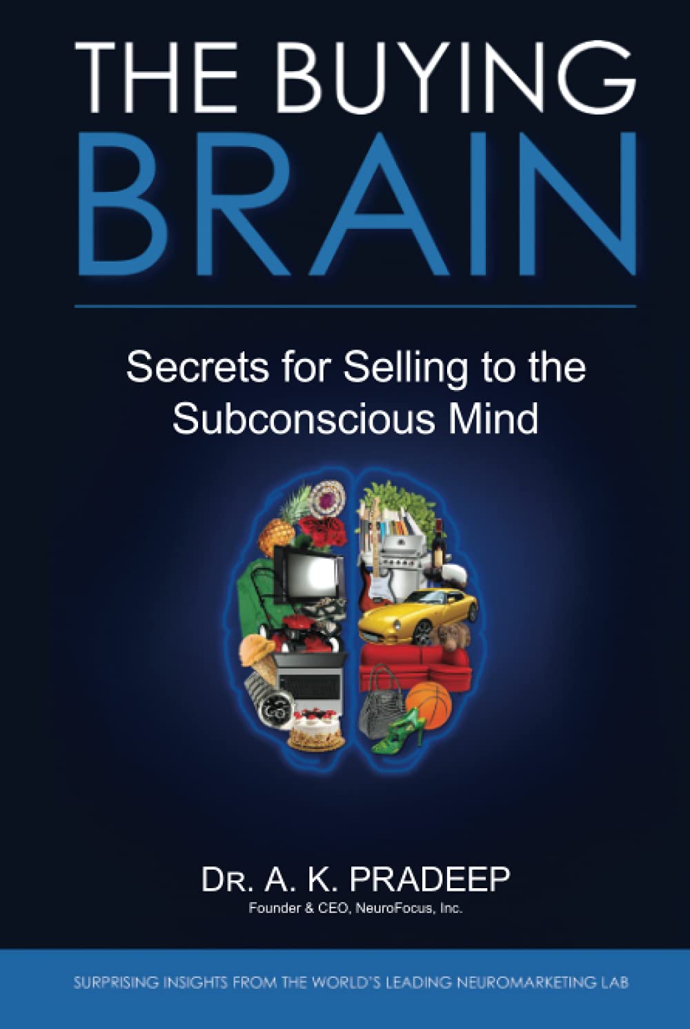 The Buying Brain: Secrets for Selling to the Subconscious Mind The Happy Book Stack