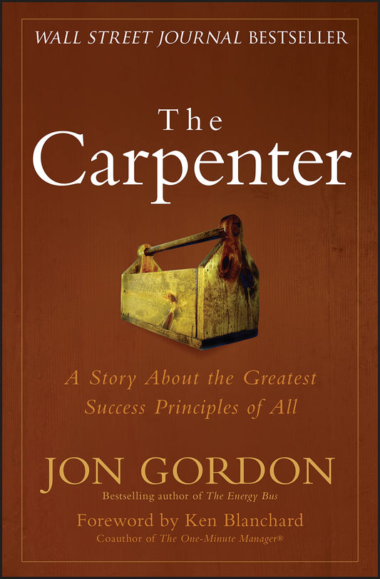 The Carpenter: The 3 Greatest Success Strategies of All The Happy Book Stack