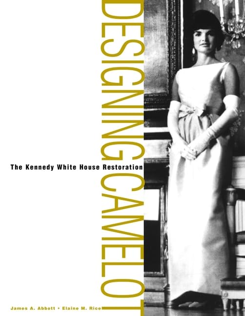 Designing Camelot: The Kennedy White House Restoration