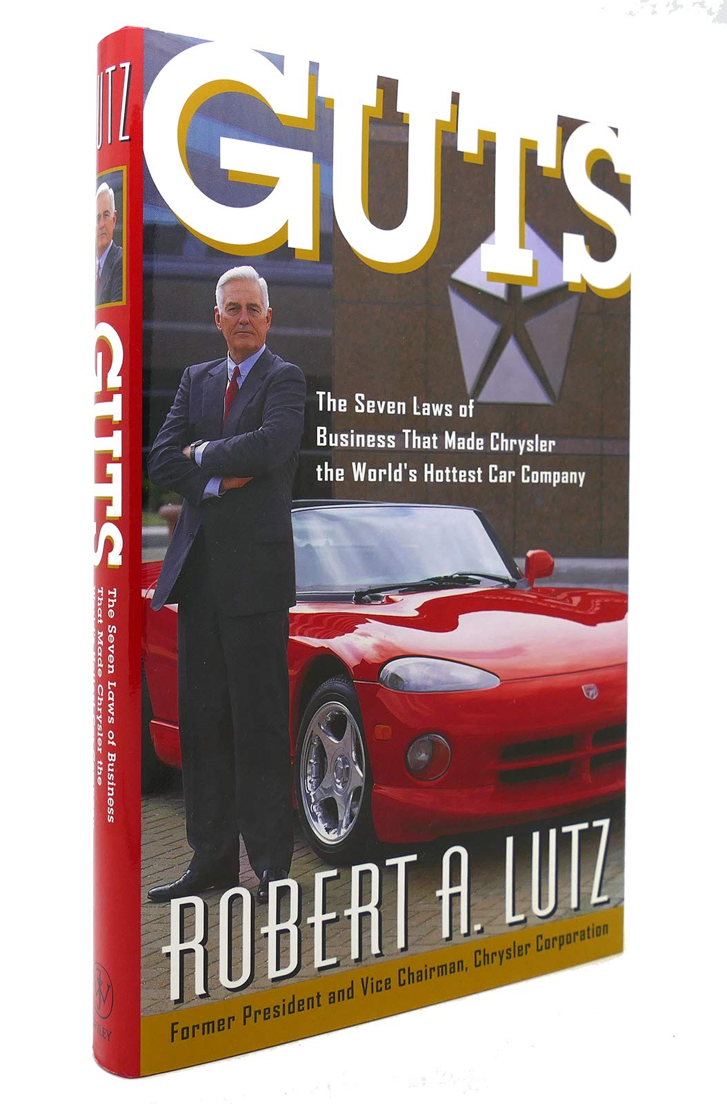 Guts: The Seven Laws of Business That Made Chrysler the World's Hottest Car Company The Happy Book Stack