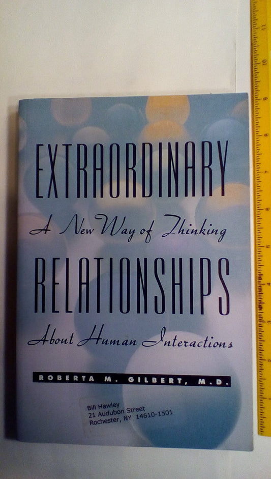 Extraordinary Relationships: A New Way of Thinking About Human Interactions