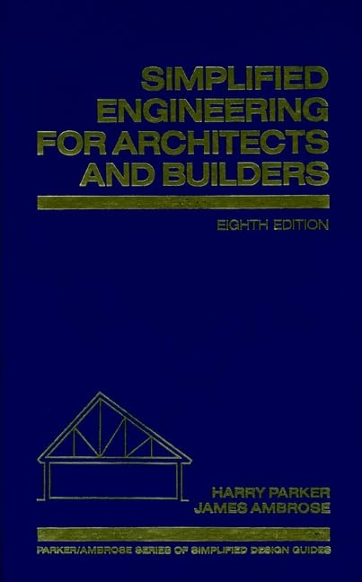 Simplified Engineering for Architects and Builders (Parker/Ambrose Series of Simplified Design Guides) - 2370
