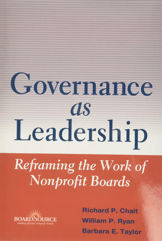 Governance as Leadership: Reframing the Work of Nonprofit Boards The Happy Book Stack