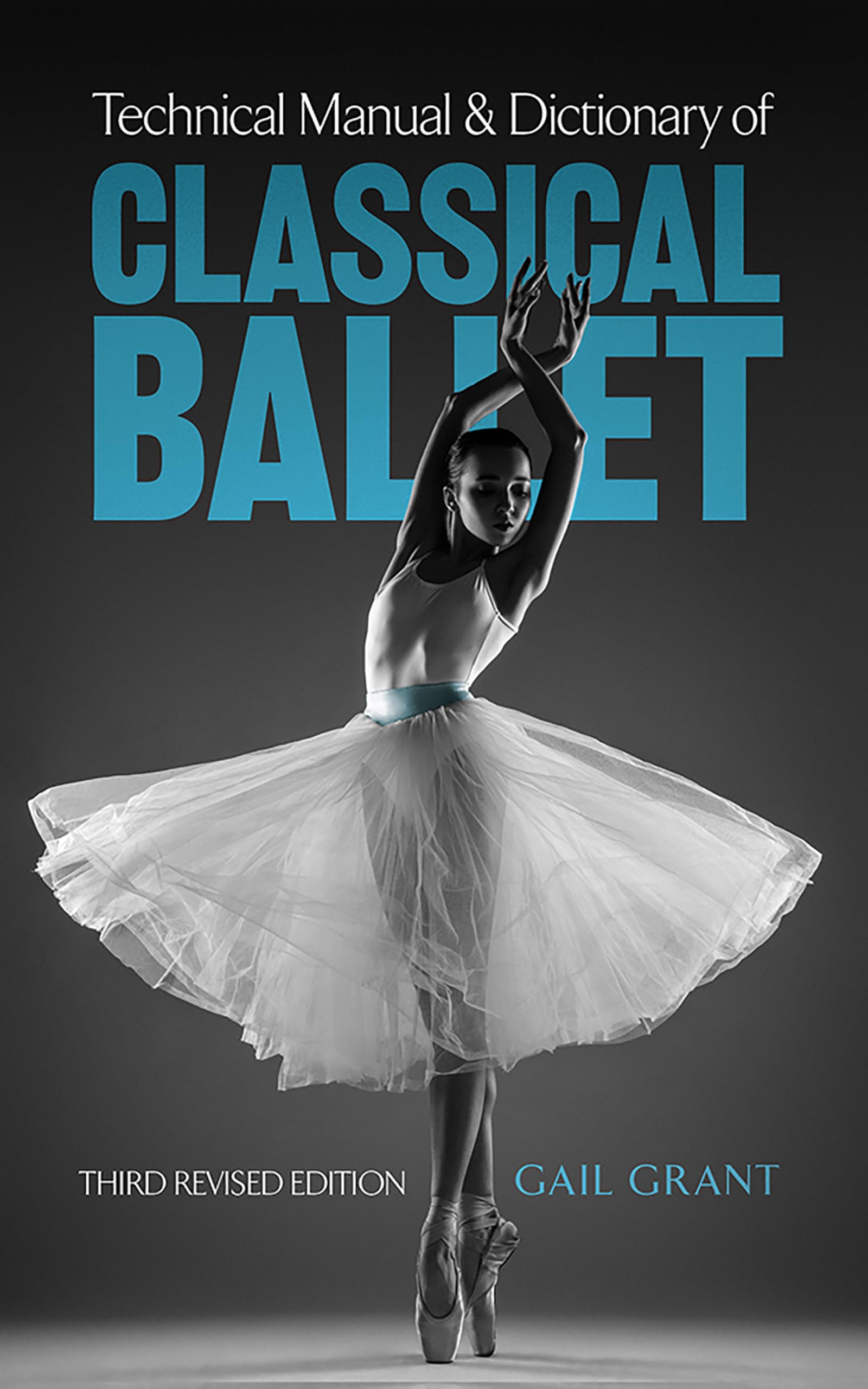 Technical Manual and Dictionary of Classical Ballet (Dover Books on Dance) The Happy Book Stack