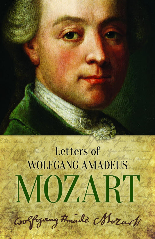 Letters of Wolfgang Amadeus Mozart (Dover Books On Music: Composers) The Happy Book Stack