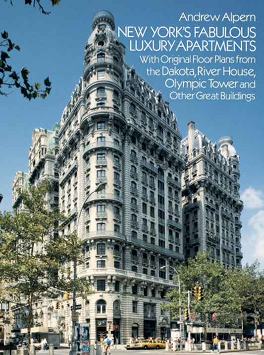 New York's Fabulous Luxury Apartments: With Original Floor Plans from the Dakota, River House, Olympic Tower and Other Great Buildings - 9711