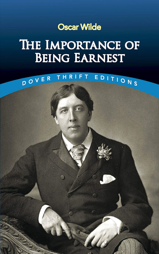 The Importance of Being Earnest (Dover Thrift Editions: Plays) - 1148