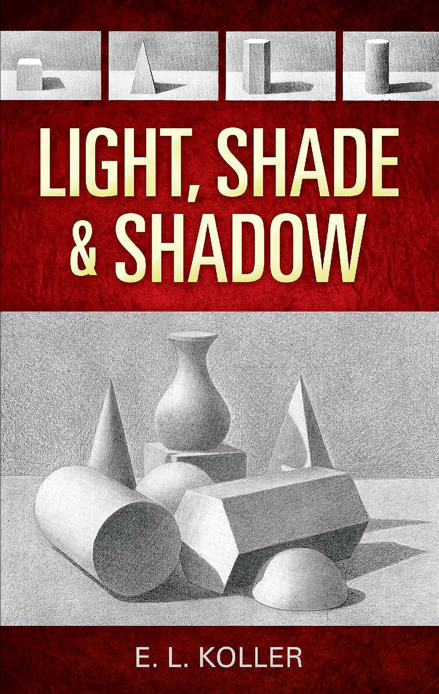 Light, Shade and Shadow (Dover Art Instruction) The Happy Book Stack