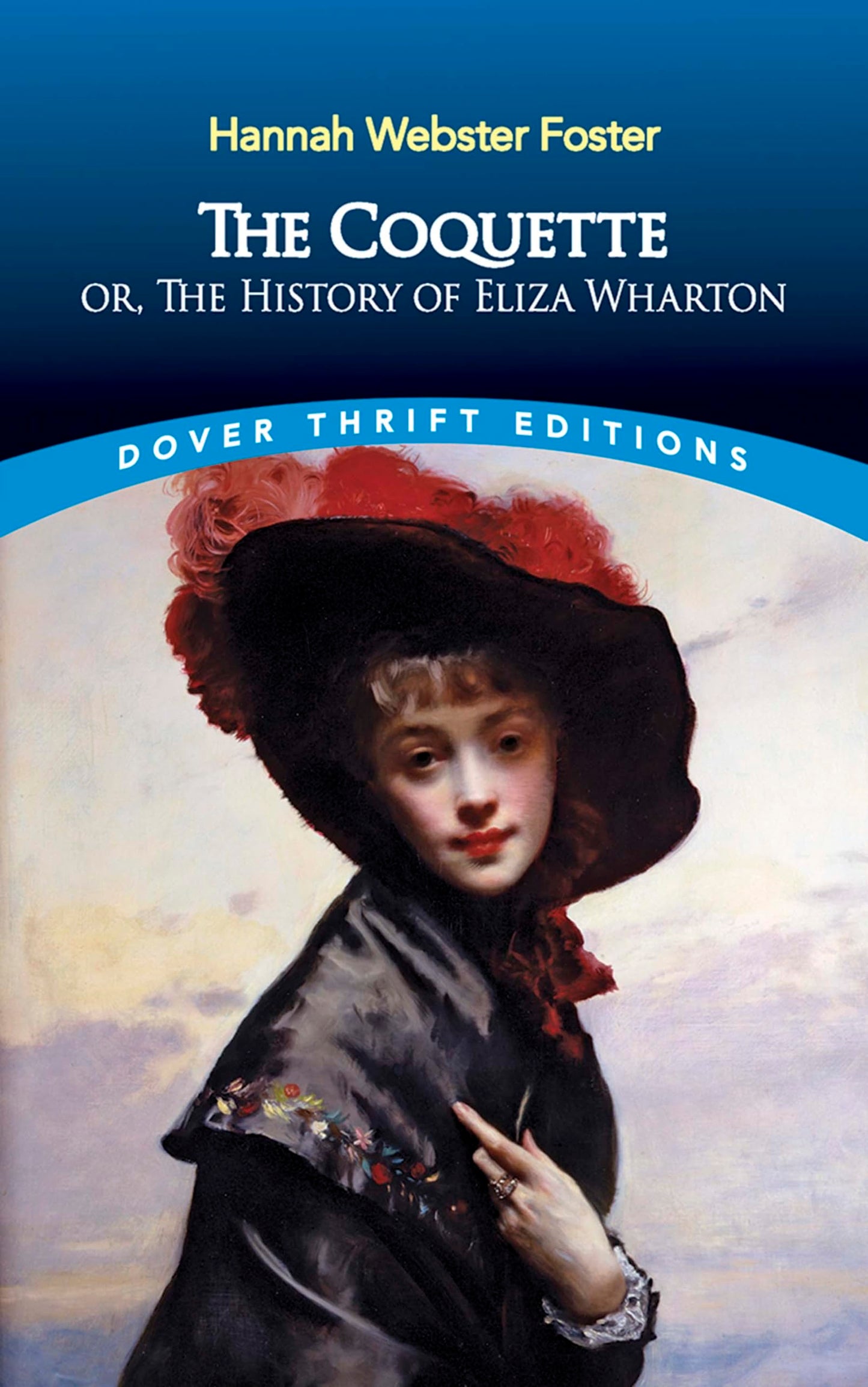 The Coquette: or, The History of Eliza Wharton The Happy Book Stack
