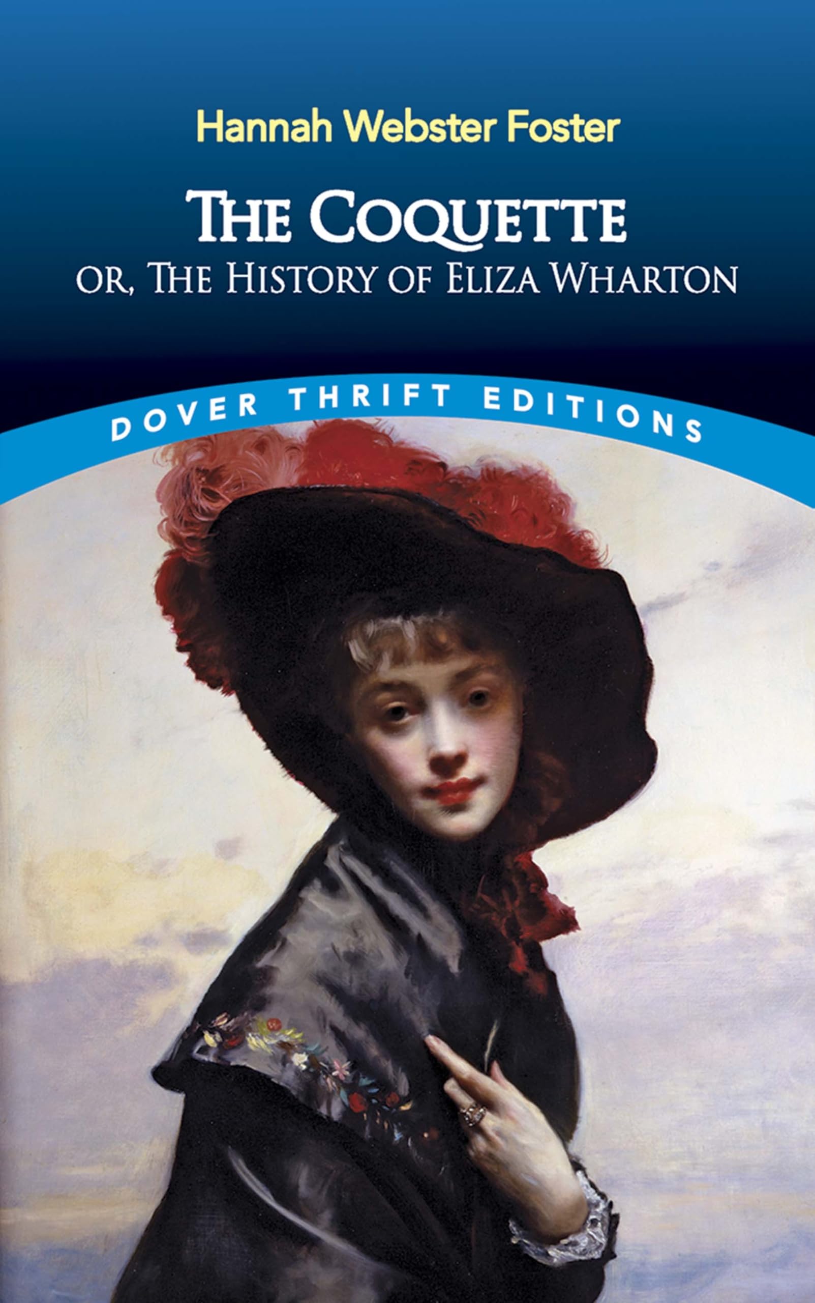 The Coquette: or, The History of Eliza Wharton The Happy Book Stack