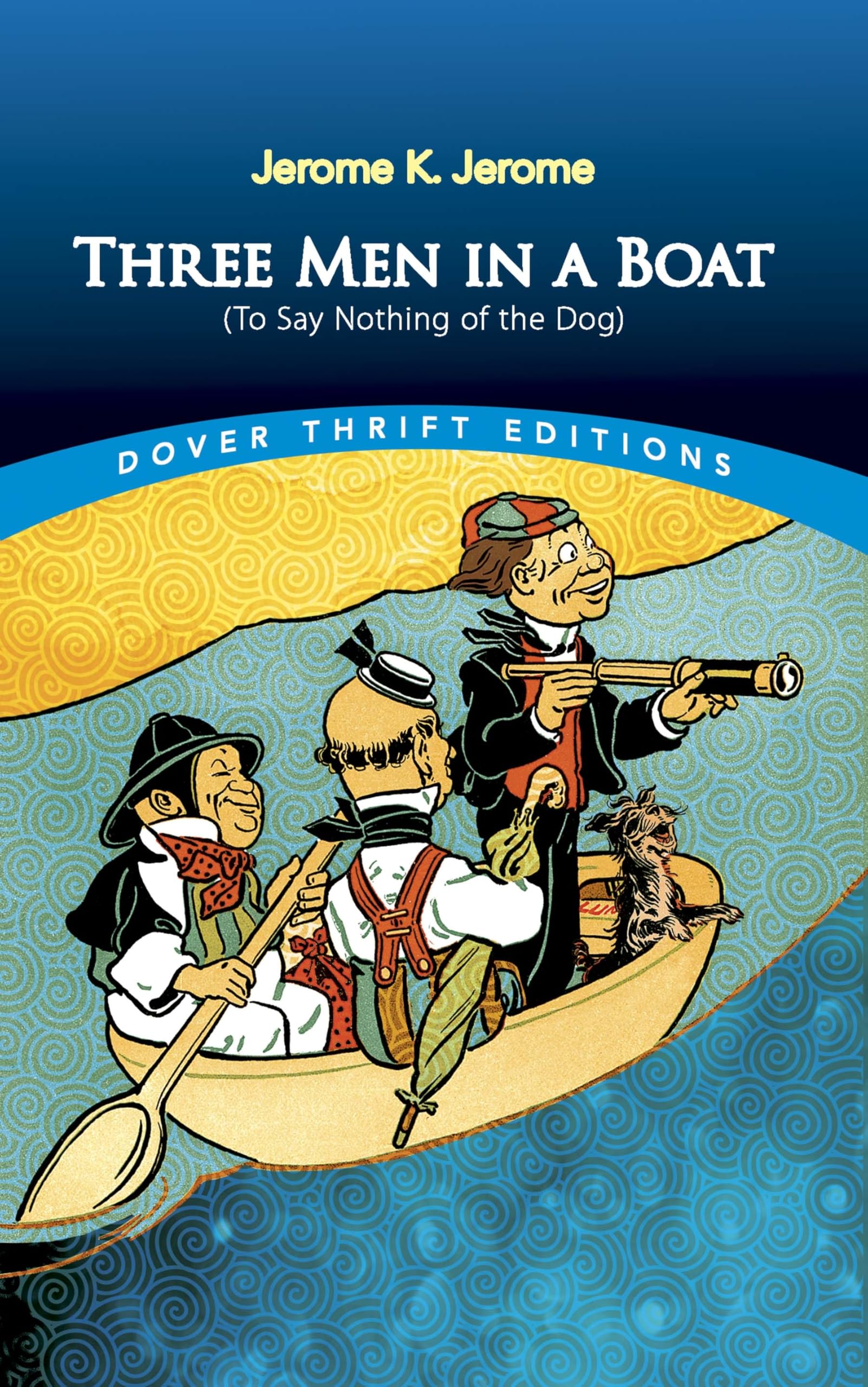 Three Men in a Boat: (To Say Nothing of the Dog) (Dover Thrift Editions: Classic Novels) The Happy Book Stack