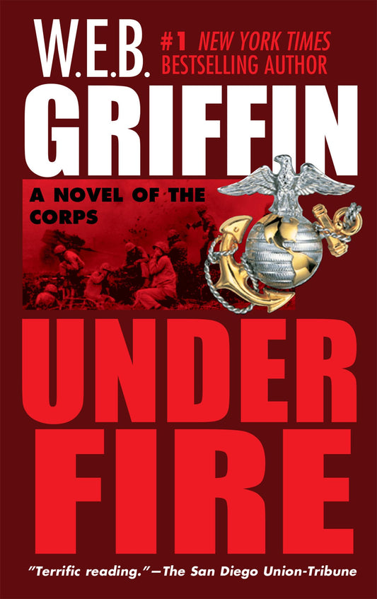 Under Fire: A Novel of the Corps - 8472