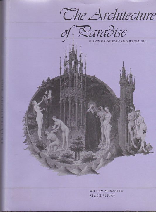 The architecture of paradise: Survivals of Eden and Jerusalem - 7650