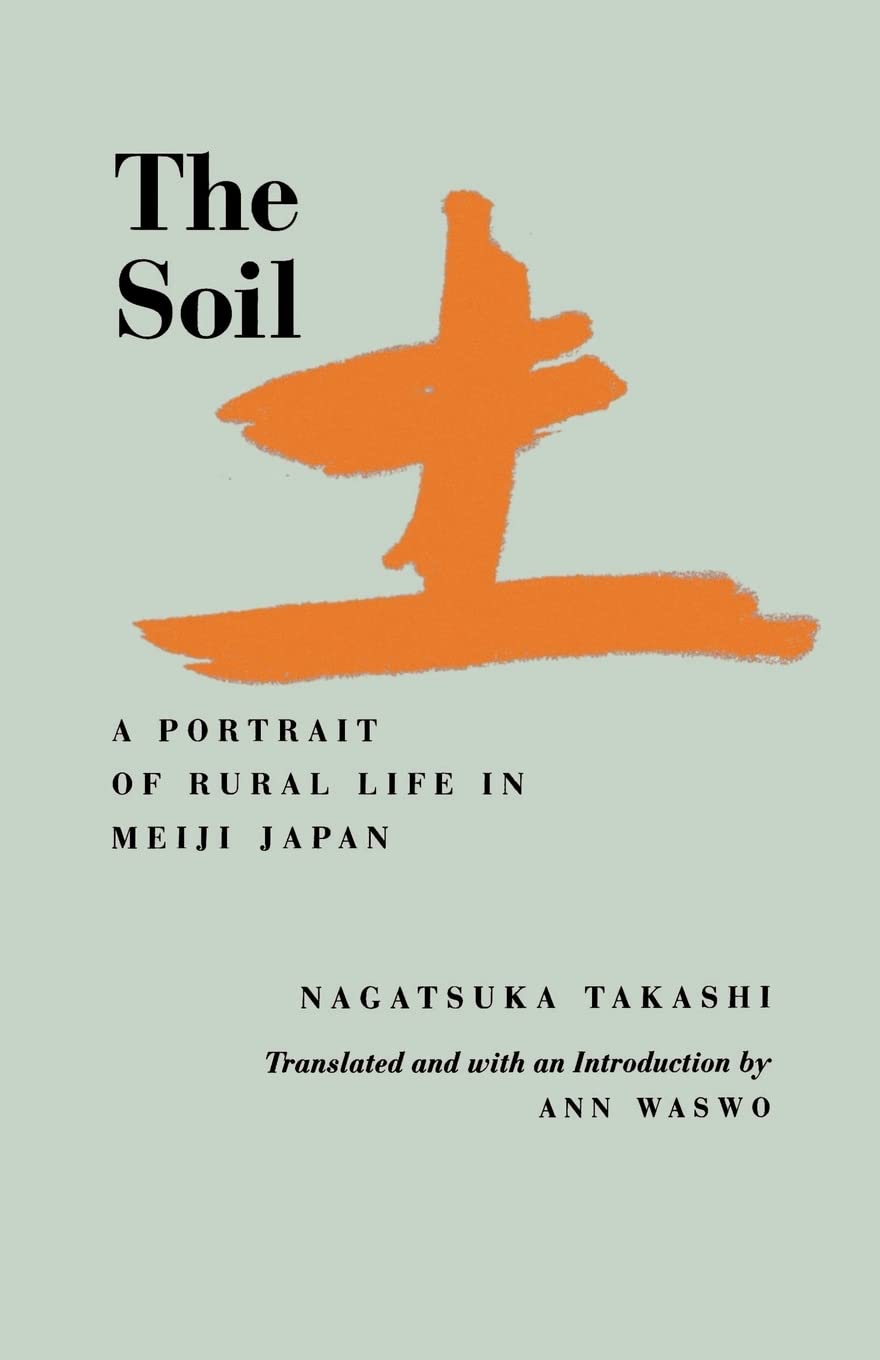 The Soil: A Portrait of Rural Life in Meiji Japan The Happy Book Stack