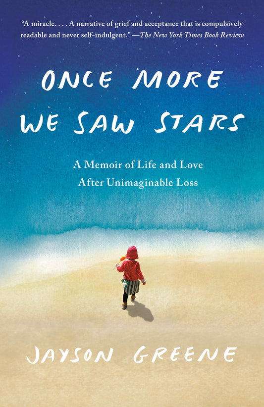 Once More We Saw Stars: A Memoir of Life and Love After Unimaginable Loss The Happy Book Stack