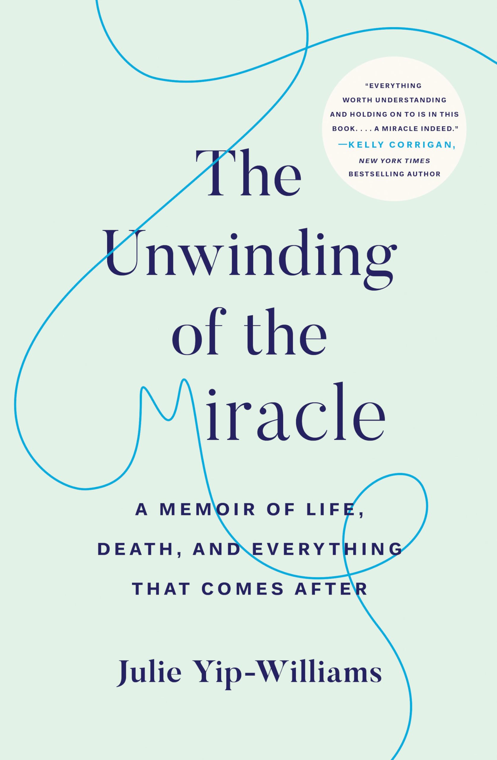 The Unwinding of the Miracle: A Memoir of Life, Death, and Everything That Comes After The Happy Book Stack