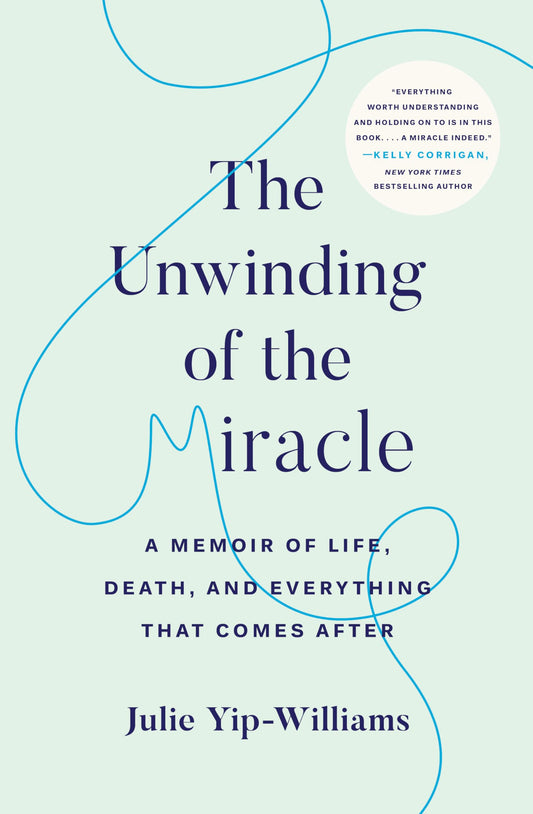 The Unwinding of the Miracle: A Memoir of Life, Death, and Everything That Comes After The Happy Book Stack