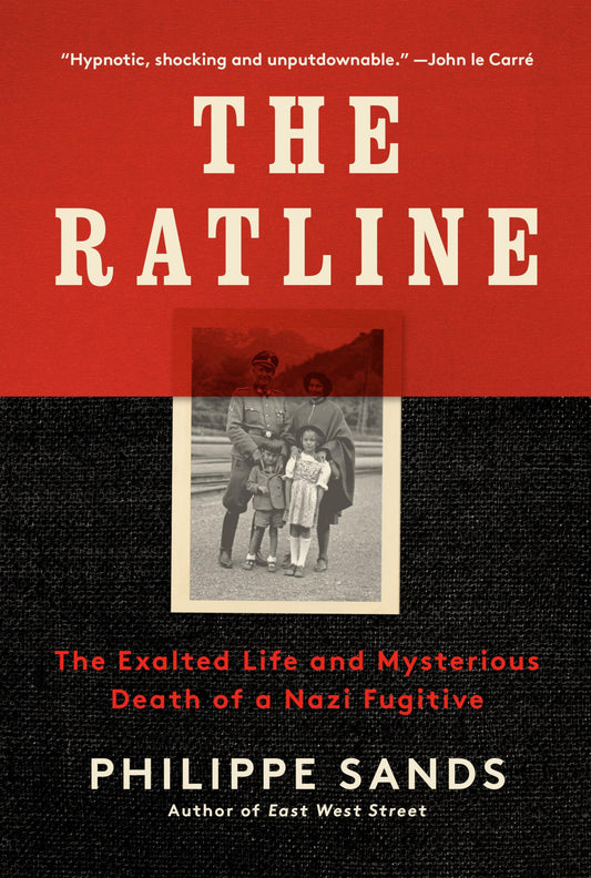 The Ratline: The Exalted Life and Mysterious Death of a Nazi Fugitive The Happy Book Stack