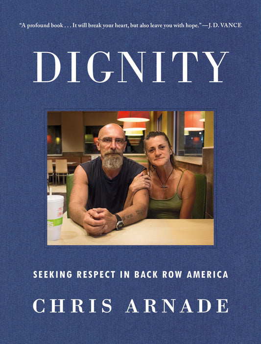 Dignity: Seeking Respect in Back Row America The Happy Book Stack