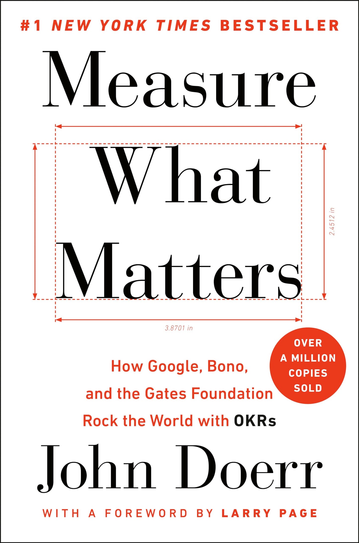Measure What Matters: How Google, Bono, and the Gates Foundation Rock the World with OKRs The Happy Book Stack