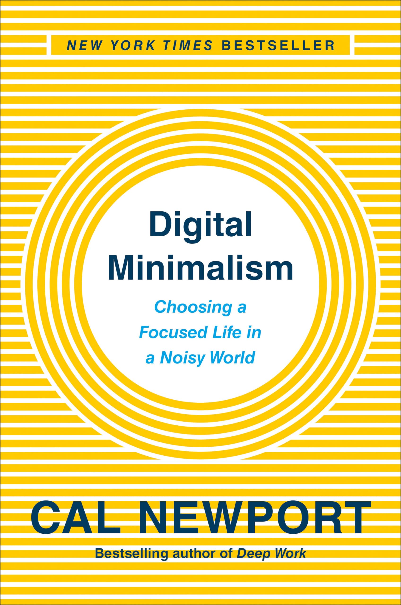 Digital Minimalism: Choosing a Focused Life in a Noisy World The Happy Book Stack
