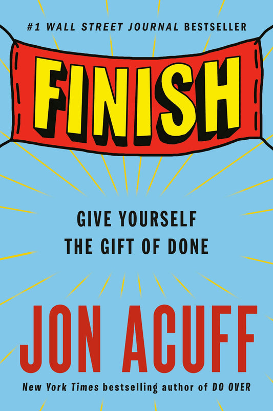 Finish: Give Yourself the Gift of Done - 3865