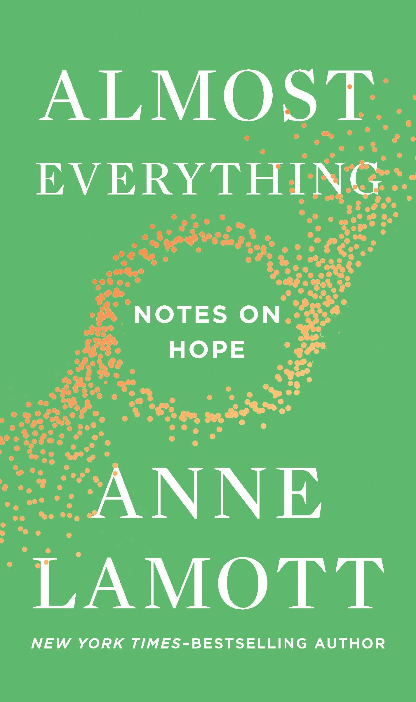Almost Everything: Notes on Hope The Happy Book Stack