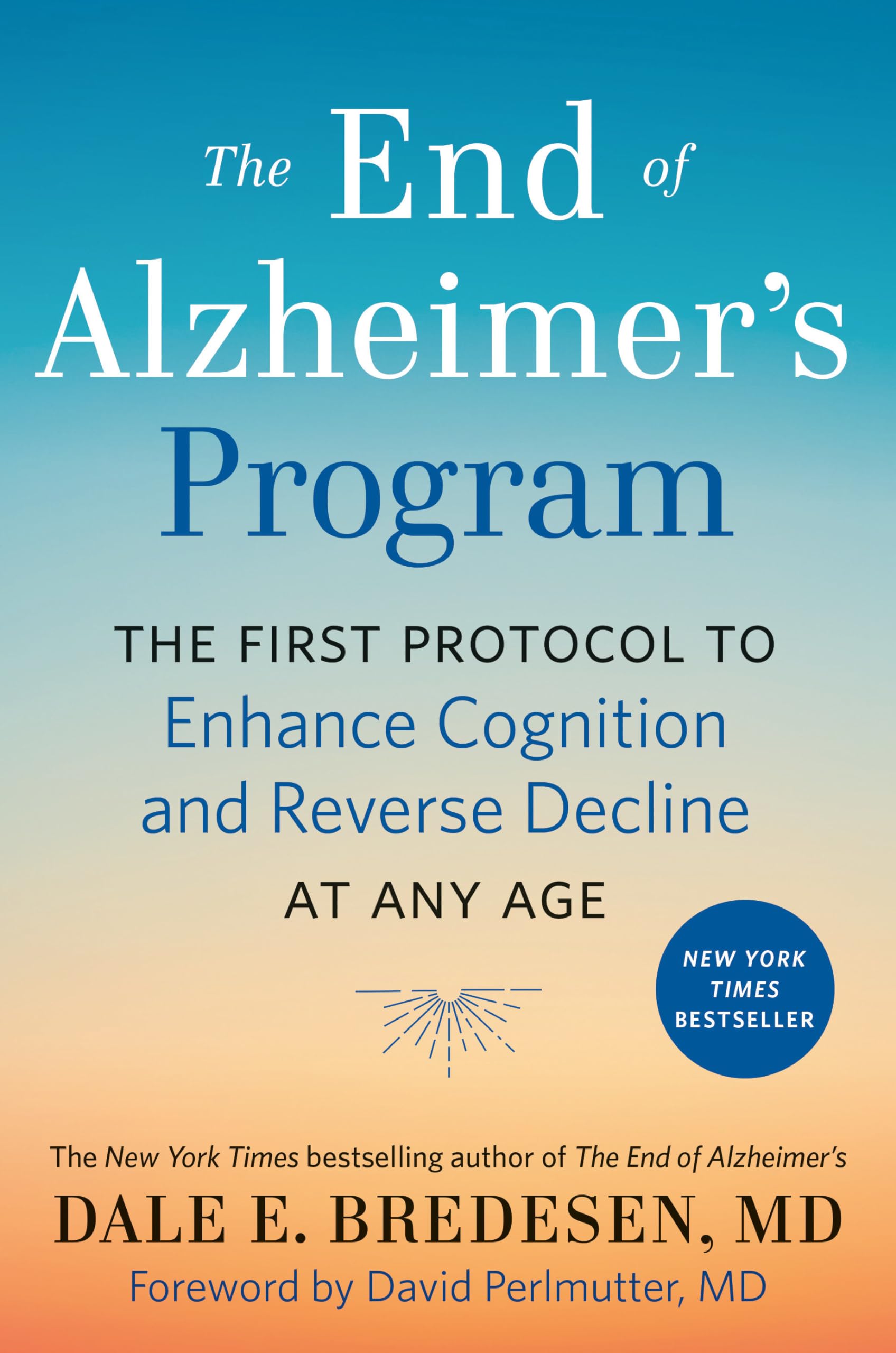 The End of Alzheimer's Program: The First Protocol to Enhance Cognition and Reverse Decline at Any Age The Happy Book Stack