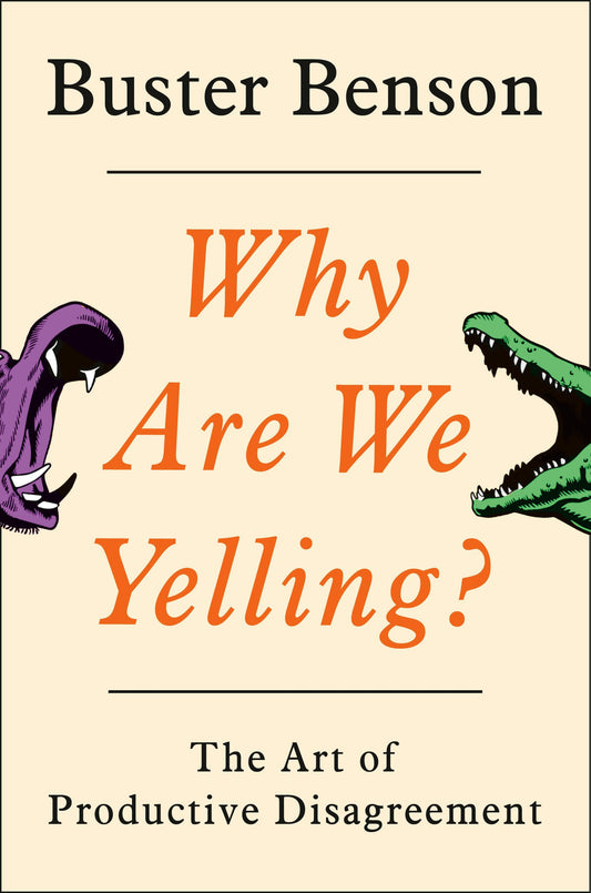 Why Are We Yelling?: The Art of Productive Disagreement The Happy Book Stack