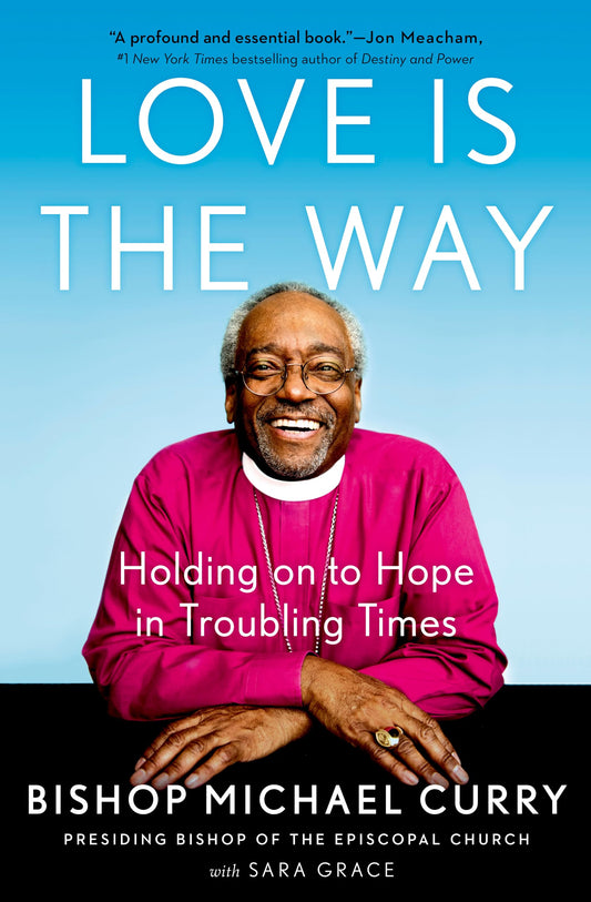Love is the Way: Holding on to Hope in Troubling Times The Happy Book Stack