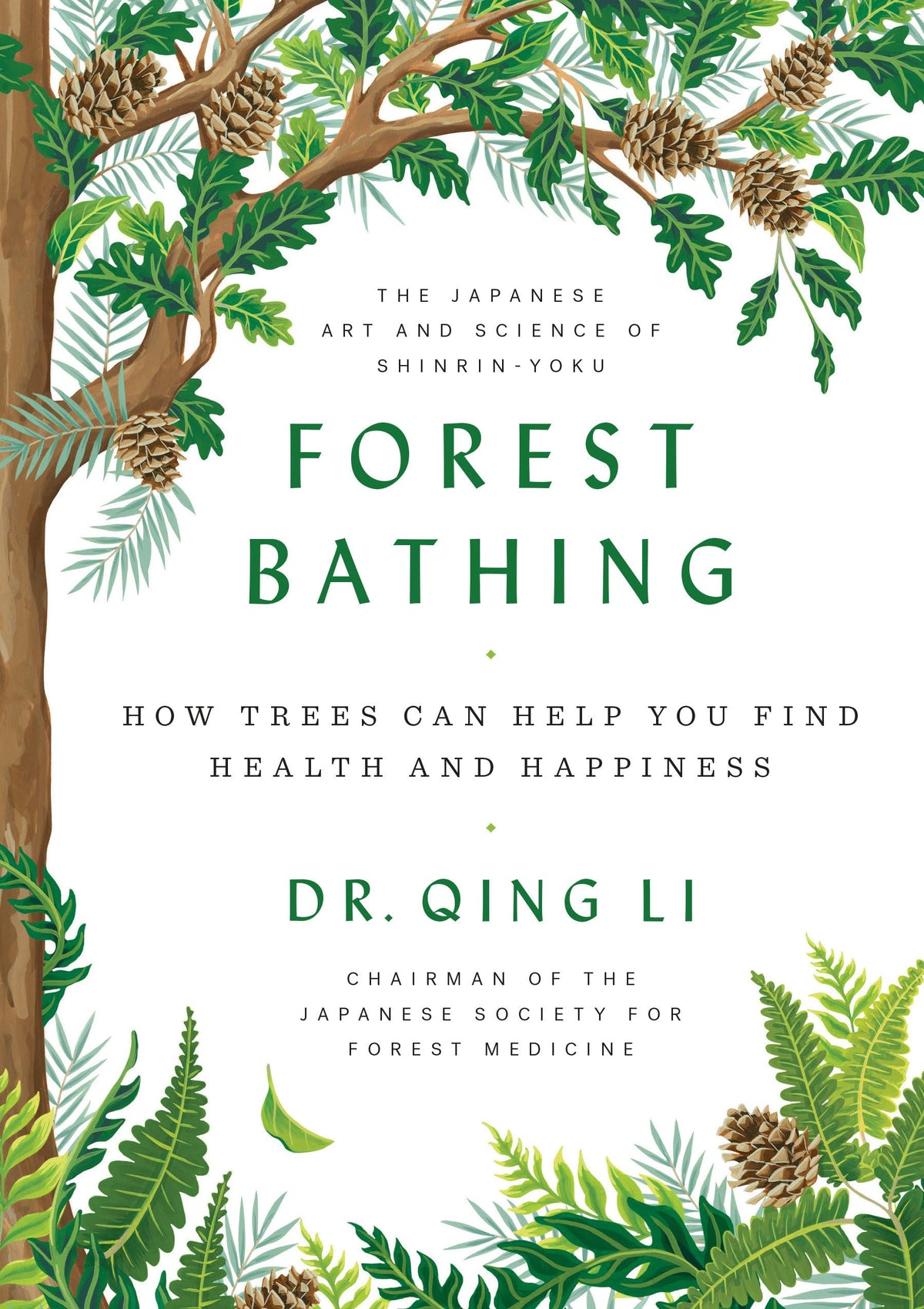 Forest Bathing: How Trees Can Help You Find Health and Happiness The Happy Book Stack