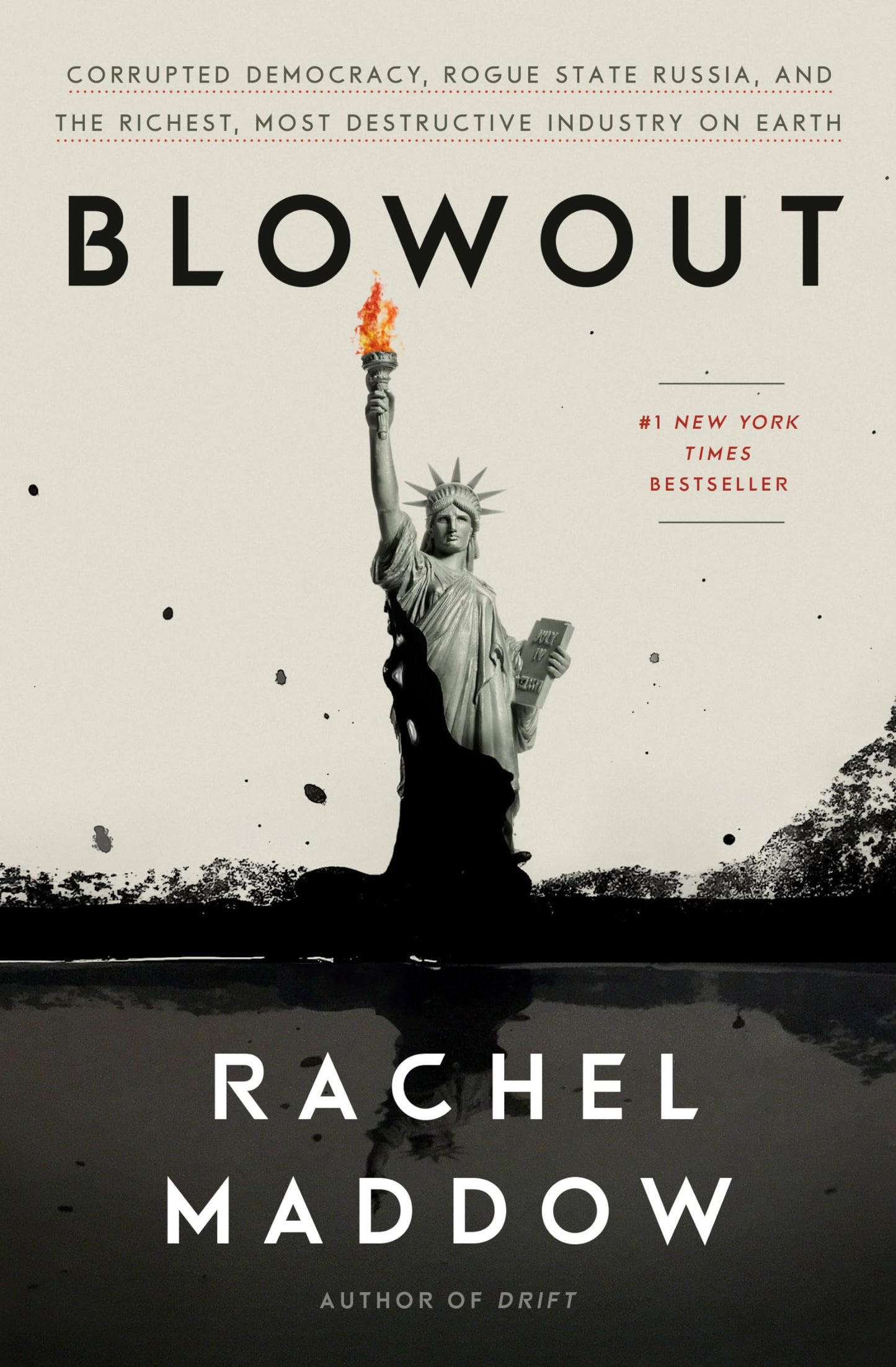 Blowout: Corrupted Democracy, Rogue State Russia, and the Richest, Most Destructive Industry on Earth The Happy Book Stack